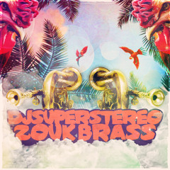 SuperStereo - Zouk Brass [FREE DOWNLOAD]