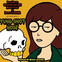 Yung Snot Nose (Feat. Grand Wizzard MC, Munch Pilot & Intros By GEDA) (Prod. By Michael Uzowuru)