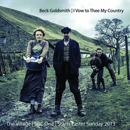 BBC  The Village - I Vow To Thee My Country (with Beck Goldsmith)