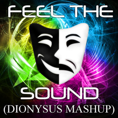 Feel The Sound (Dionysus Mashup)