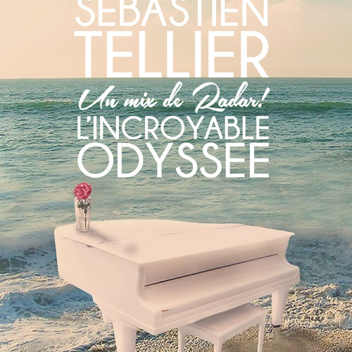 Sébastien Tellier - L'Incroyable Odyssée (Radar Bazaar Mix)