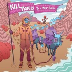 Kill Paris - To a New Earth (Gramatik Remix)