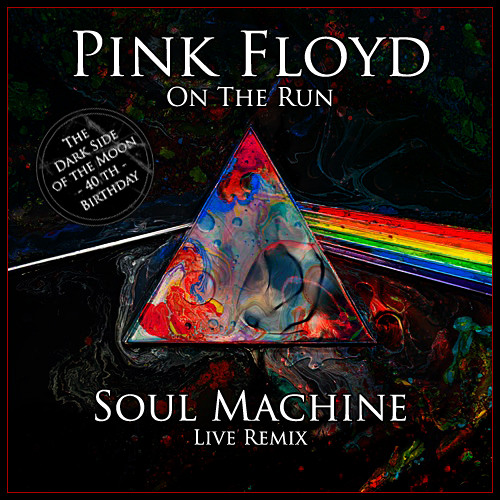 Stream Pink Floyd - On the Run (Soul Machine Live Remix) - Dark Side of the  Moon 40th Birthday by Soul Machine | Listen online for free on SoundCloud