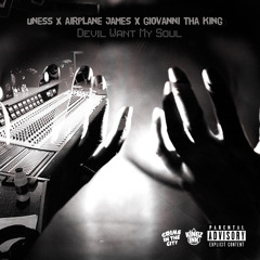 Uness X Airplane James X Giovanni Tha King - Devil Want My Soul Rmx
