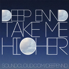 Deep Ennd - Take Me Higher (Original Mix)