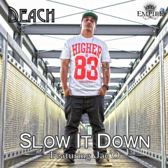 Deach - Slow It Down Featuring Jae'O