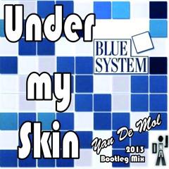 Blue System - Under my skin 2013(Yan De Mol Bootleg Mix)