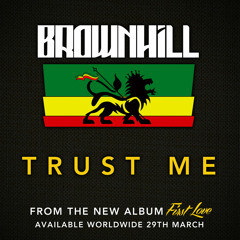 BrownHill - Trust Me