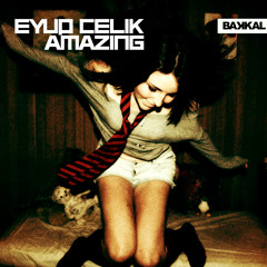 Eyup Celik - Amazing (Emre Askin Remix)