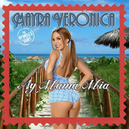 Mayra Veronica 'Ay Mama Mia' Original Pop/Tropical