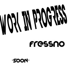 Kiss My Fucking BASS - Fressno [UnMastered] [Work In Progress]