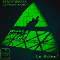 Discoforgia feat. Smitech Wesson - La Haine! [STQKS002]