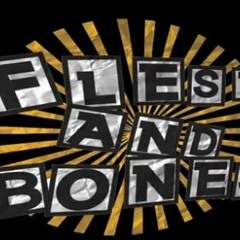 Flesh and Bones