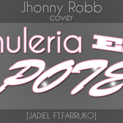 Jadiel Ft.Farruko - Chuleria En Pote ( Jhonny Robb Cover )