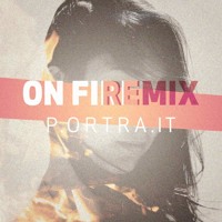 Portrait - On Fire (Portrait Remix)