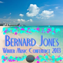 Bernard Jones 2013 Winter Music Conference Live Mix