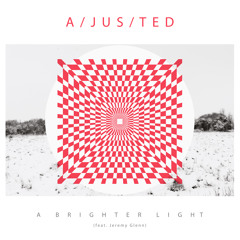 A/JUS/TED - A brighter light (feat. Jeremy Glenn) - Original (clip)