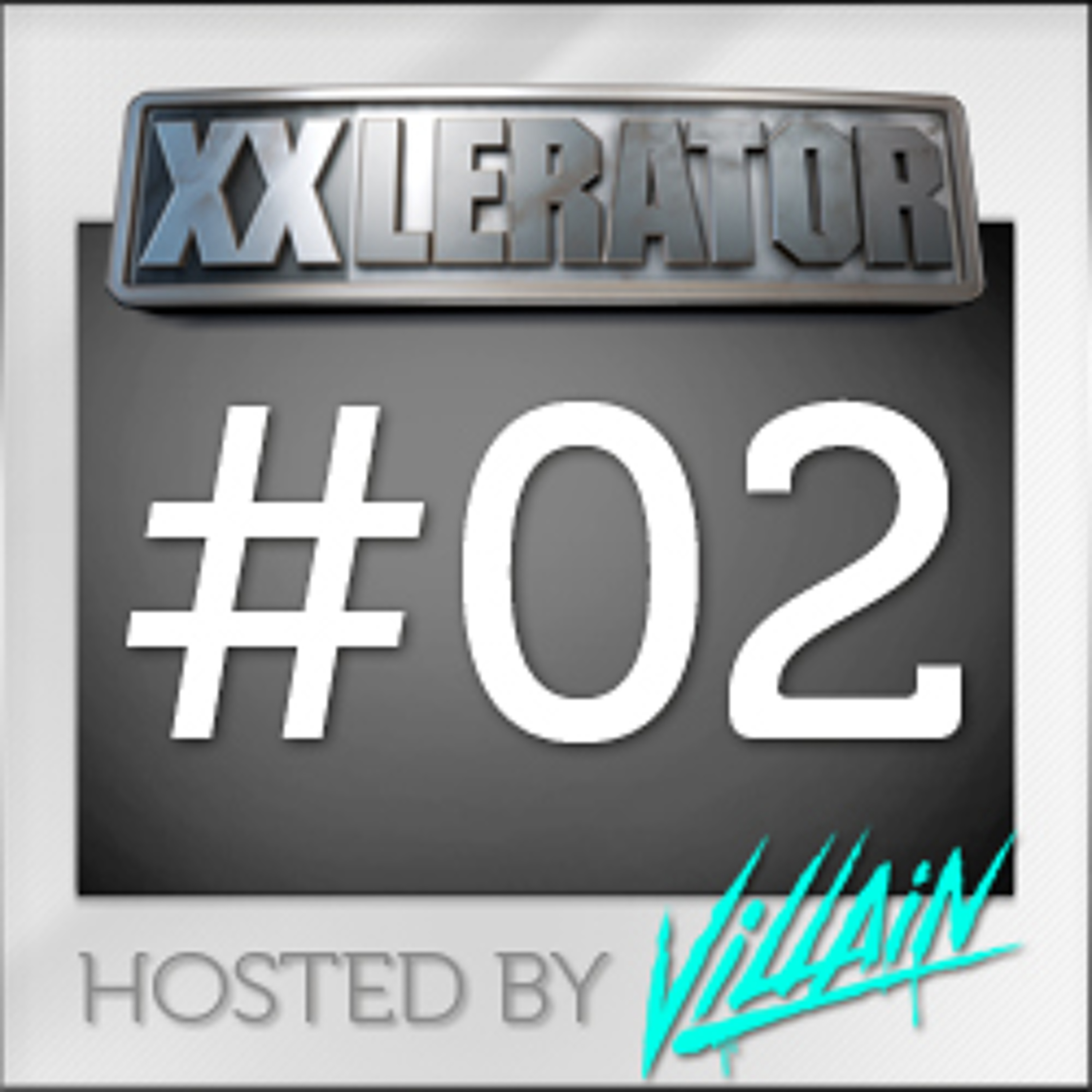 XXlerator - Hosted by Villain