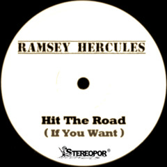 Ramsey Hercules - Hit The Road ( If You Want )