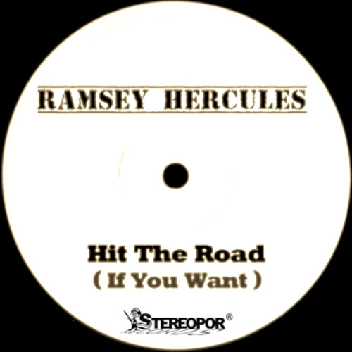 Ramsey Hercules - Hit The Road ( If You Want )