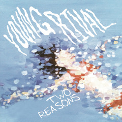 Young Rival "Two Reasons"