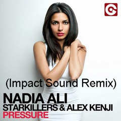 Nadia Ali - Pressure (Impact Sound Remix)