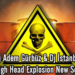 Dj Adem Gürbüz Ft. Dj İstanbill - High Head Explosion New Set 2013