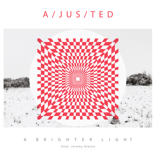 A/JUS/TED - A brighter light (feat. Jeremy Glenn) - Lars Vegas remix (clip)