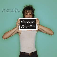 Darwin Deez - You Can't Be My Girl (Is Tropical Mix)