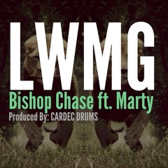Bishop Chase - LWMG (feat. Martymar.)
