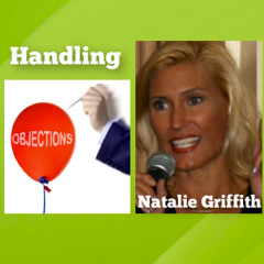 Handling Objections with Natalie Griffith (15 minute value packed call) 3-25-13