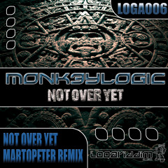 Monk3ylogic - Not Over Yet (Martopeter Remix)