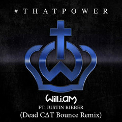 Will.i.Am ft. Justin Bieber - #thatPOWER (Dead C∆T Bounce Remix)