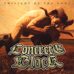 Concrete Block "kill me if you love me" from Twilight of the Gods CD (F.O.A.D. 048)