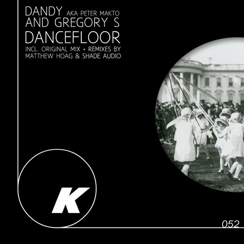 Dandy aka Peter Makto and Gregory S - Dancefloor (KIK052)