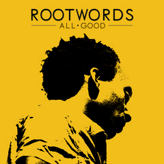 All Good - Rootwords