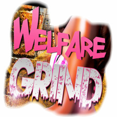 Welfare Grind BETA