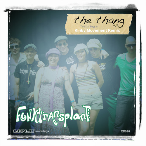 Funktransplant - The Thang (Kinky Movement Remix) [Replay Recordings]