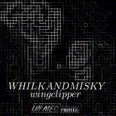 Whilk And Misky - Wing Clipper (Un Mec Remix)