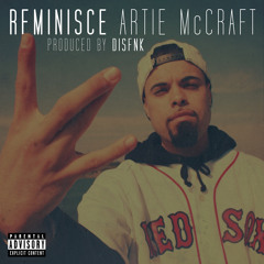 Artie McCraft - "Reminisce" (Prod. by DISFNK)