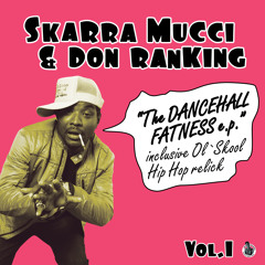Skarra Mucci & DonRanking Vol.1 - The Dancehall Fatness EP // Out March 25th 2013