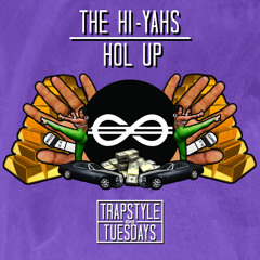 The Hi-Yahs - Hol' Up (Original Mix) Free DL!!