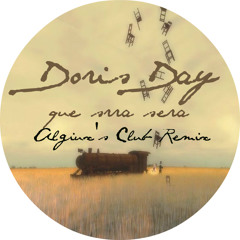 Doris Day - Que Sera Sera (Algiux's Remixed Club Remix)