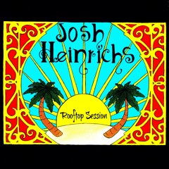 Josh Heinrichs - Rooftop Session [Rooftop Session EP 2013]