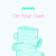 On Your Own