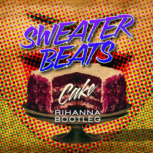 Stream Cake (Sweater Beats Bootleg) by SWEATER BEATS | Listen online for  free on SoundCloud