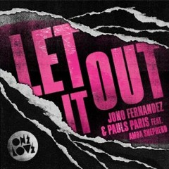 'Let It Out' - Jono Fernandez & Pauls Paris Feat Amba Shepherd (Original Mix)