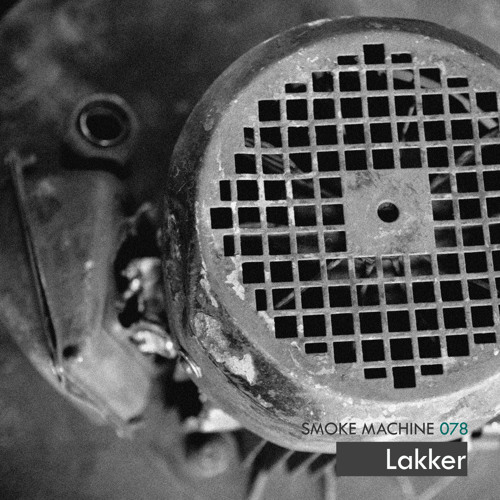 Smoke Machine Podcast 078 Lakker