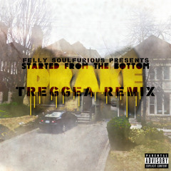 [FREE DOWNLOAD] Drake - Started from the Bottom - Felly Soulfurious Treggea Remix