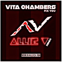 Vita Chambers - Fix You (ALLIE V Remix)
